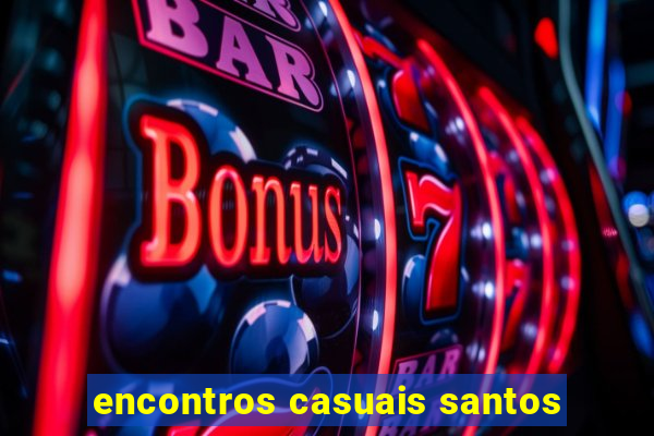 encontros casuais santos